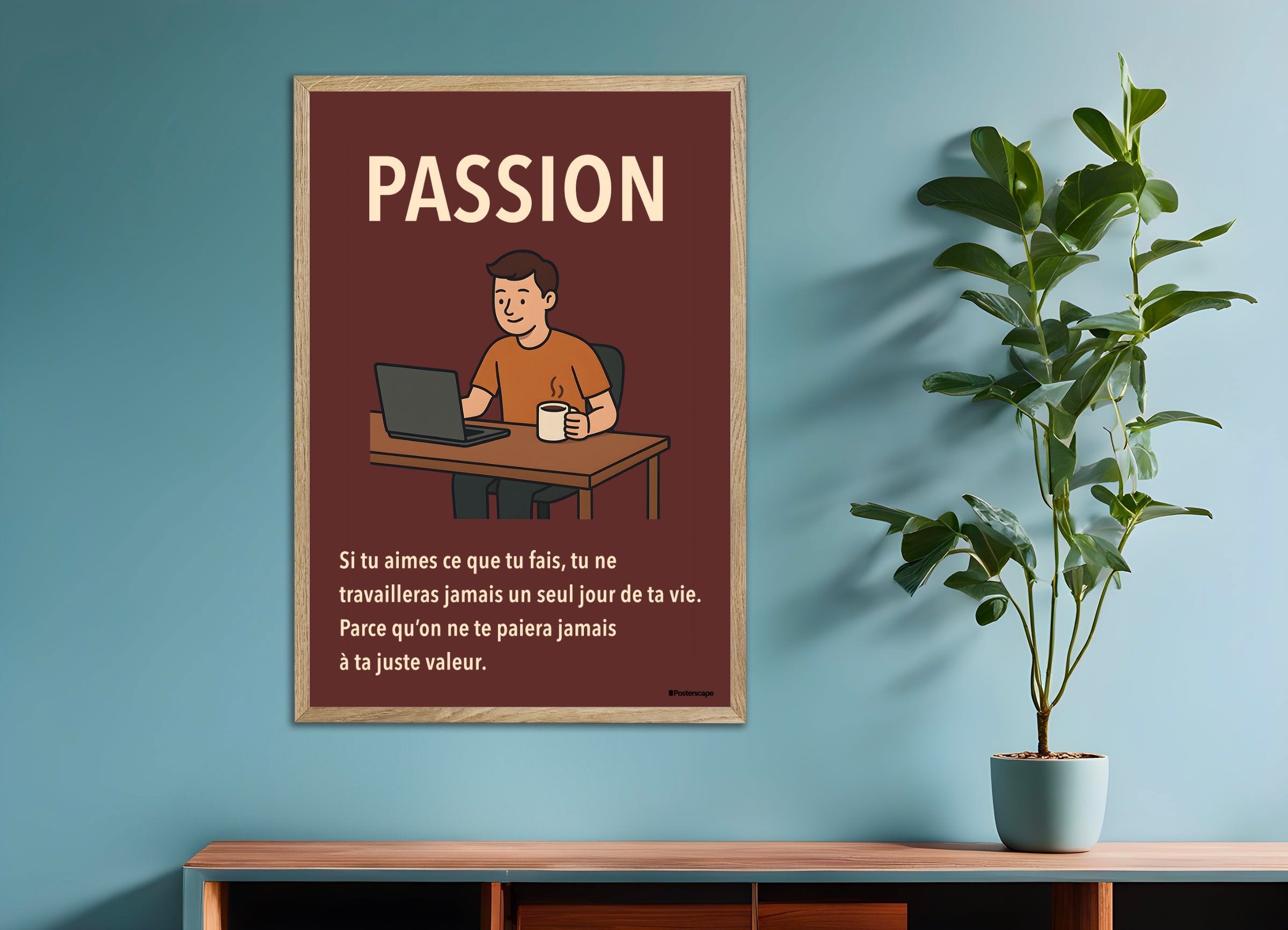 Poster of Passion - Demotivational Poster, with natural wooden frame