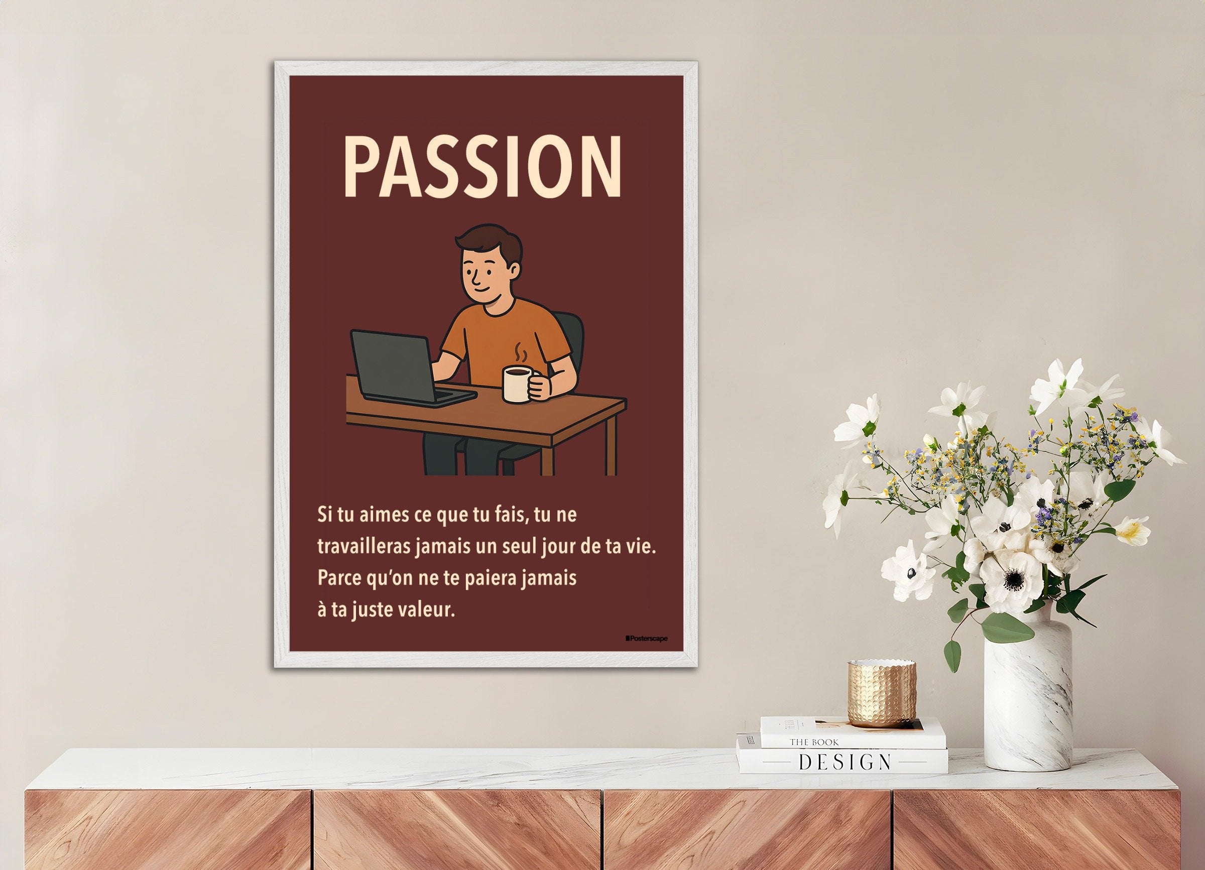 Poster of Passion - Demotivational Poster, with white wooden frame
